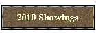 2010 Showings