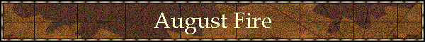 August Fire