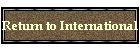 Return to International
