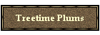 Treetime Plums